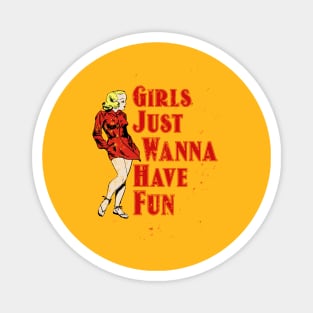 Girls Wanna Just Have Fun Hot Girl Magnet